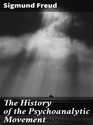 cover image of The History of the Psychoanalytic Movement
